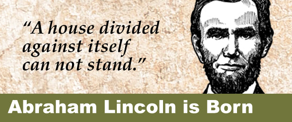 Abraham Lincoln is Born