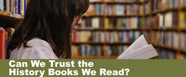 Can We Trust the History Books We Read?
