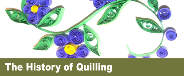 The History of Quilling
