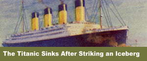 The Titanic Sinks After Striking an Iceberg