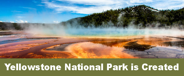 Yellowstone National Park Is Created – Home School In The Woods Publishing