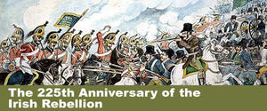 The 225th Anniversary of the Irish Rebellion