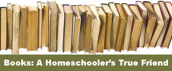 Books: A Homeschooler’s True Friend!