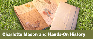Charlotte Mason and Hands-On History