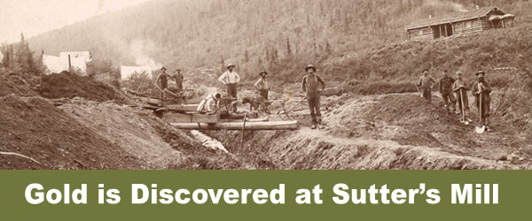 Gold is Discovered at Sutter's Mill