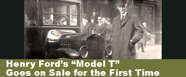Henry Ford's "Model T" Goes on Sale for the First Time