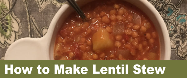 How to Make Lentil Stew