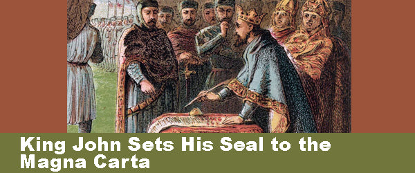 King John puts his seal on Magna Carta, June 15, 1215