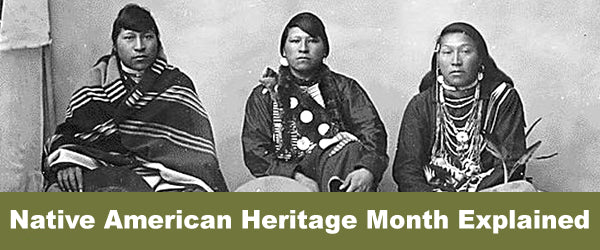 Native American Heritage Month Explained