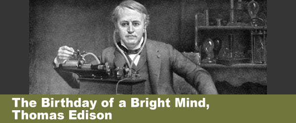The Birthday of a Bright Mind, Thomas Edison