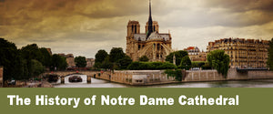 The History of Notre Dame Cathedral