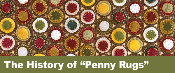 The History of "Penny Rugs"