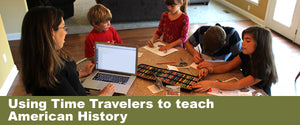 Using Time Travelers to Teach American History
