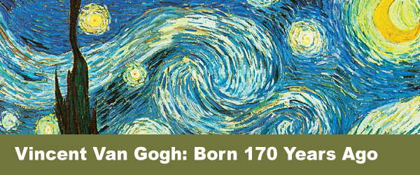 Vincent Van Gogh: Born 170 Years Ago