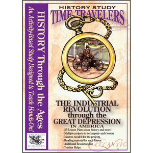 Time Travelers American History Study: The Industrial Revolution through the Great Depression